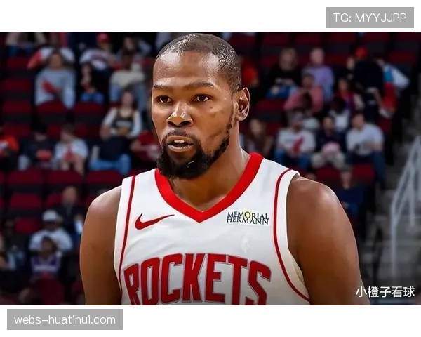 火箭记者确认杜兰特申京都缺阵今日战老鹰七人伤停阵容再度告急